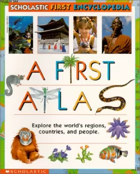Couverture du produit · Scholastic First Encyclopedia: A First Atlas
