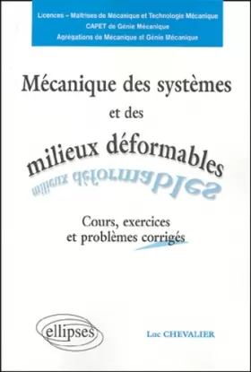 Couverture du produit · Mécanique des systèmes et des milieux déformables : Cours, exercices et problèmes corrigés