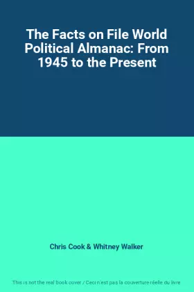 Couverture du produit · The Facts on File World Political Almanac: From 1945 to the Present