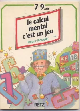 Couverture du produit · LE CALCUL MENTAL C'EST UN JEU 7-9 ANS