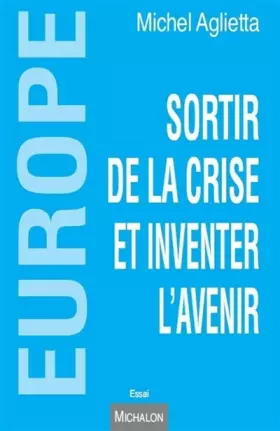 Couverture du produit · Europe. Sortir de la crise et inventer l'avenir