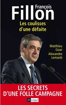 Couverture du produit · François Fillon - Les coulisses d'une défaite