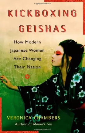 Couverture du produit · Kickboxing Geishas: How Modern Japanese Women Are Changing Their Nation