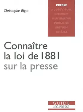 Couverture du produit · Connaître la loi de 1881 sur la presse