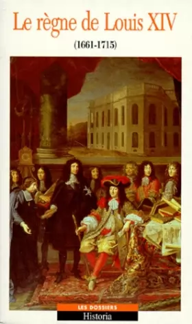 Couverture du produit · Le règne de Louis XIV : 1661-171