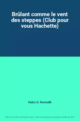 Couverture du produit · Brûlant comme le vent des steppes (Club pour vous Hachette)