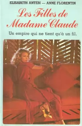 Couverture du produit · Les Filles de Madame Claude : Un empire qui ne tient qu'à un fil