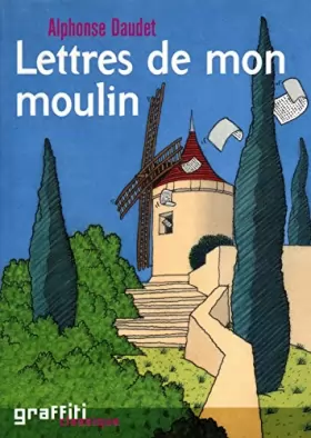 Couverture du produit · Lettres de mon moulin / Daudet, Alphonse / Réf25792