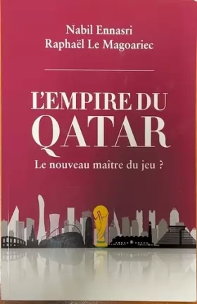 Couverture du produit · L'empire du Qatar : le nouveau maitre du jeu ?