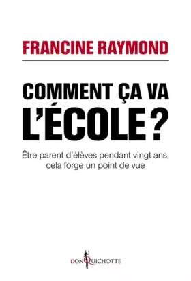 Couverture du produit · Comment ça va l'école ? : Etre parent d'élève pendant vingt ans, cela forge un point de vue