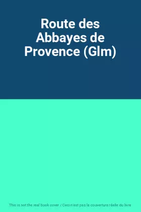 Couverture du produit · Route des Abbayes de Provence (Glm)