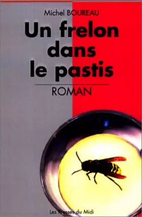 Couverture du produit · Un frelon dans le pastis