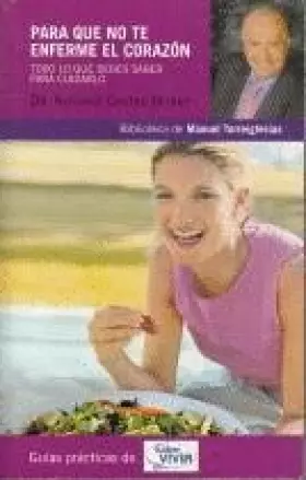 Couverture du produit · Para que no te enferme el corazón: todo lo que debes saber para cuidarlo