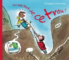 Couverture du produit · Qui me sort de ce trou ? - Prix du Comité des mamans 2001 (3-6 ans)