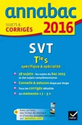 Couverture du produit · Annales Annabac 2016 SVT Tle S spécifique & spécialité: sujets et corrigés du bac - Terminale S