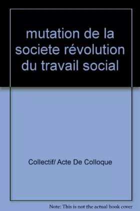 Couverture du produit · mutation de la societe révolution du travail social