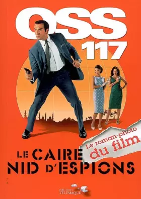 Couverture du produit · OSS 117 Le Caire Nid d'Espions : Le roman-photo du film