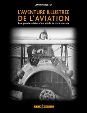 Couverture du produit · L'aventure illustrée de l'aviation: Les grandes dates d'un siècle de vol à moteur