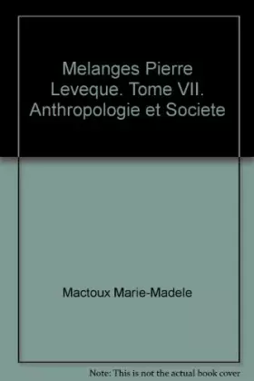 Couverture du produit · Mélanges Pierre Lévêque. Tome 7: Anthropologie et société