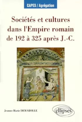 Couverture du produit · Sociétés et cultures dans l'Empire romain de 192 à 325 après J.-C.