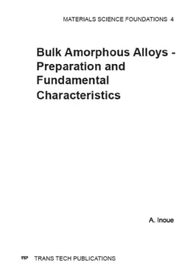 Couverture du produit · Bulk Amorphous Alloys: Preparation and Fundamental Characteristics