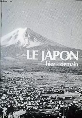 Couverture du produit · LE JAPON - HIER , DEMAIN