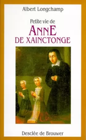 Couverture du produit · Petite vie d'Anne de Xainctonge