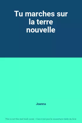 Couverture du produit · Tu marches sur la terre nouvelle