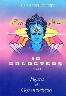 Couverture du produit · Figures et clefs initiatiques (Io Galacteus .)