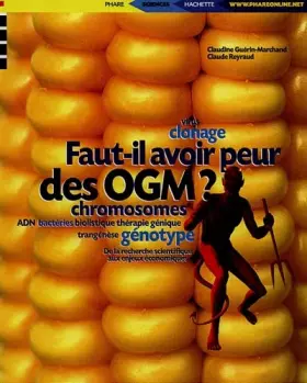 Couverture du produit · Faut-il avoir peur des OGM ?