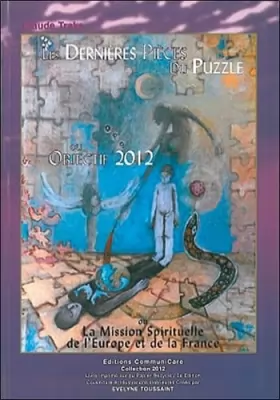Couverture du produit · Dernières pièces du puzzle - Objectif 2012 : La mission spirituelle de l'Europe et de la France