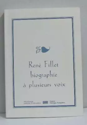 Couverture du produit · René Fillet : Biographie à plusieurs voix