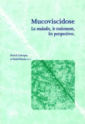 Couverture du produit · La mucoviscidose : La maladie, le traitement, les perspectives