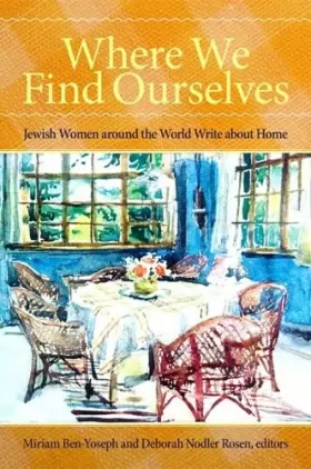 Couverture du produit · Where We Find Ourselves: Jewish Women Around the World Write About Home