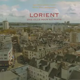 Couverture du produit · Lorient : Une ville pour six ports