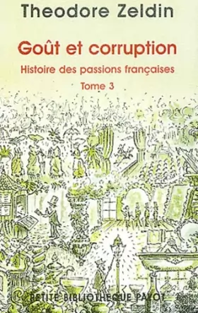 Couverture du produit · Goût et corruption - Histoire des passions françaises, tome 3