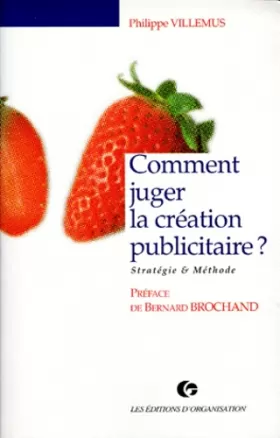 Couverture du produit · COMMENT JUGER LA CREATION PUBLICITAIRE ? Stratégie et méthode, 2ème tirage 1997