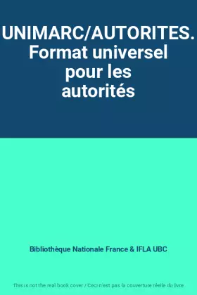 Couverture du produit · UNIMARC/AUTORITES. Format universel pour les autorités