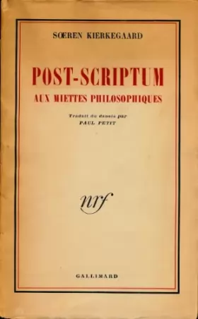 Couverture du produit · Post-scriptum aux miettes philosophiques - Traduit par Paul Petit