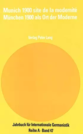 Couverture du produit · Munich 1900 site de la modernité- München 1900 als Ort der Moderne: München 1900 als Ort der Moderne