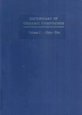 Couverture du produit · Dictionary of Organic Compounds Volume Two, Eccaine-Myrtillin Chloride