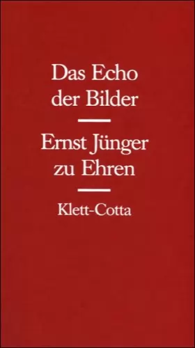 Couverture du produit · Das Echo der Bilder. Ernst Jünger zu Ehren