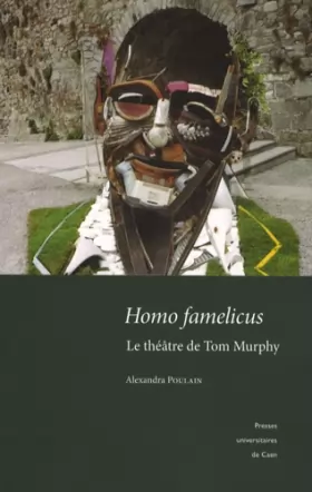Couverture du produit · Homo Famelicus: Le théâtre de Tom Murphy