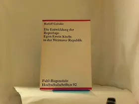 Couverture du produit · Die Entwicklung der Reprotage Egon Erwin Kischs in der Weimarer Republik
