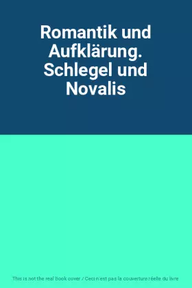 Couverture du produit · Romantik und Aufklärung. Schlegel und Novalis