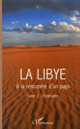 Couverture du produit · La Libye - A la découverte d'un pays - tome 2 : itinéraires