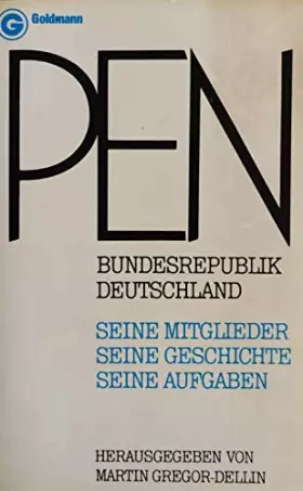 Couverture du produit · PEN Bundesrepublik Deutschland. Seine Mitglieder, seine Geschichte, seine Aufgaben. - Gregor-Dellin, Martin [Hrsg.]