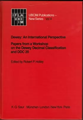 Couverture du produit · Dewey: An International Perspective : Papers from a Workshop on the Dewey Decimal Classification and Ddc 20 : Presented at the 