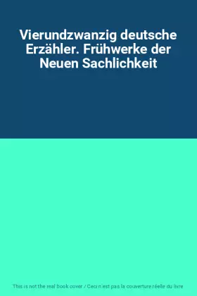 Couverture du produit · Vierundzwanzig deutsche Erzähler. Frühwerke der Neuen Sachlichkeit