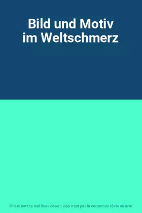 Couverture du produit · Bild und Motiv im Weltschmerz